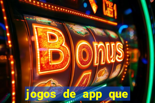 jogos de app que ganha dinheiro